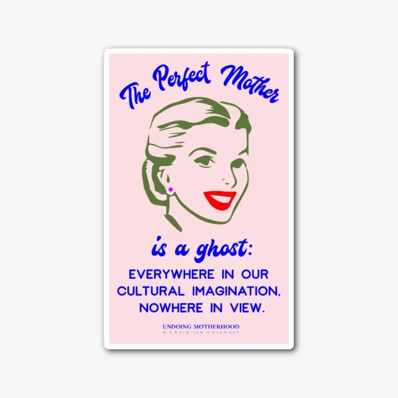 The Perfect Mother is a Ghost sticker 3