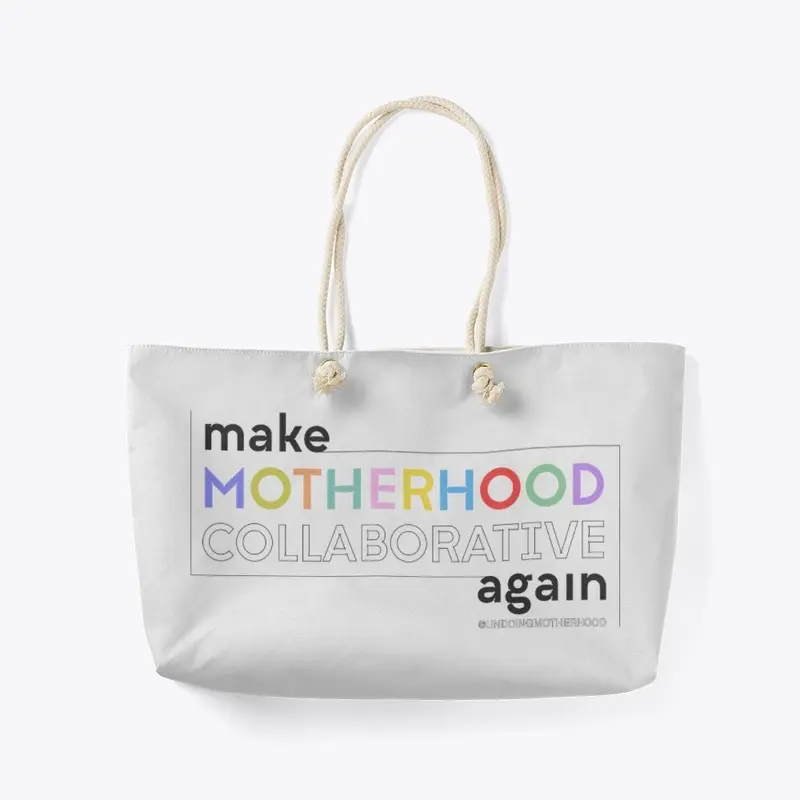 Make motherhood collaborative again