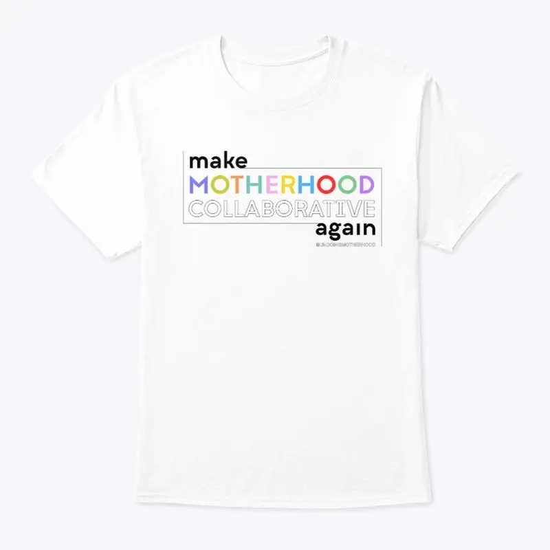 Make motherhood collaborative again